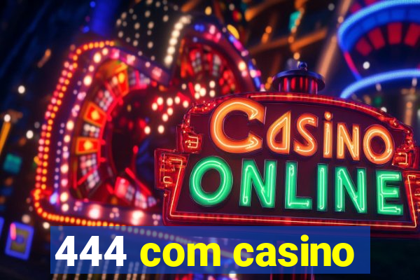 444 com casino